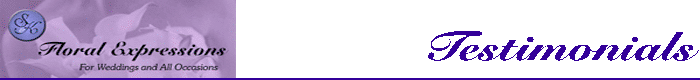 S&K Floral Expressions: Testimonials